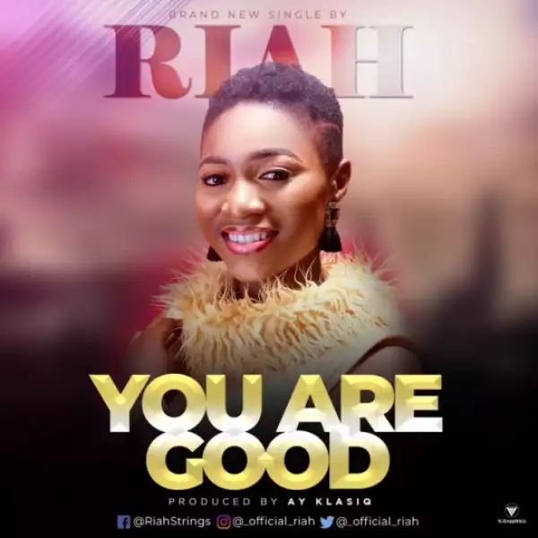 Riah - You Are Good